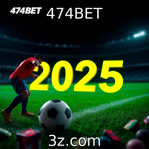 474BET Apostas em 2025: Estratégias que Podem Garantir seu Sucesso no Esporte